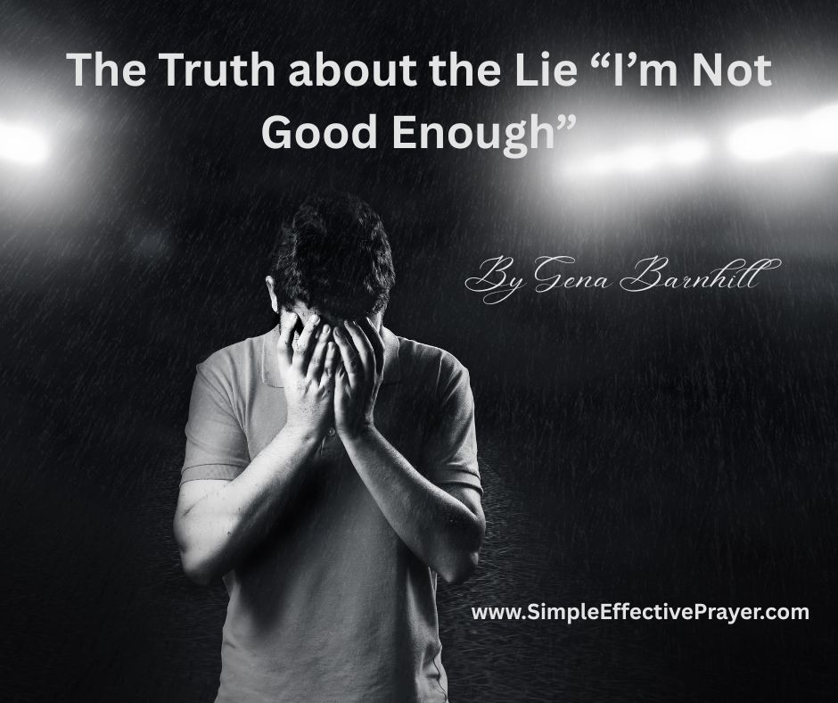 The man believes the lie "I'm not good enough."